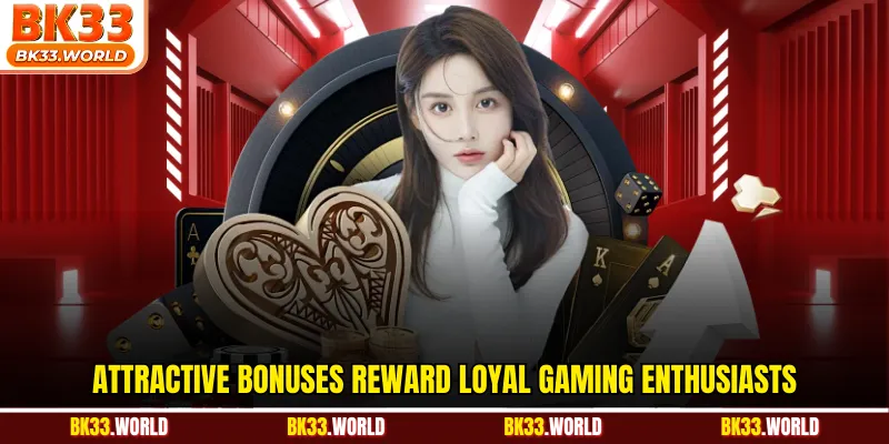 Attractive bonuses reward loyal gaming enthusiasts