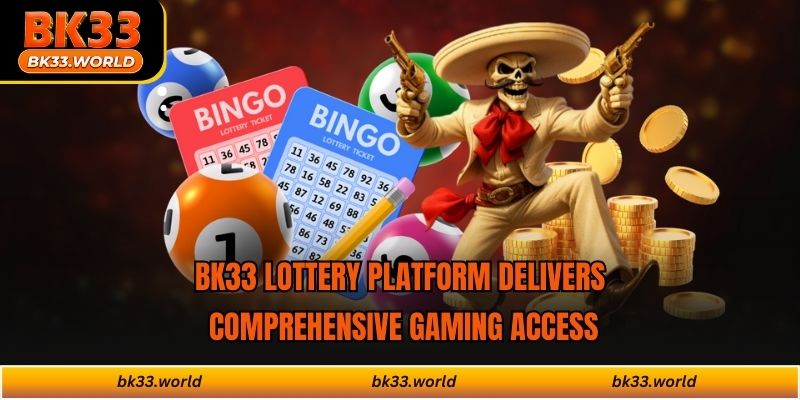 BK33 lottery platform delivers comprehensive gaming access