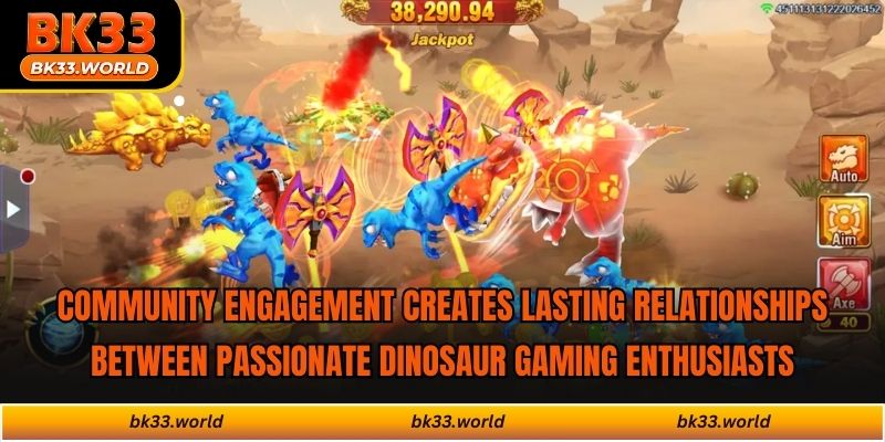 Community engagement creates lasting relationships between passionate dinosaur gaming enthusiasts