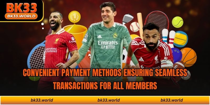 Convenient payment methods ensuring seamless transactions for all members