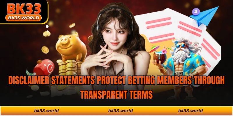 Disclaimer statements protect betting members through transparent terms