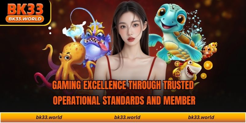 Gaming excellence through trusted operational standards and member