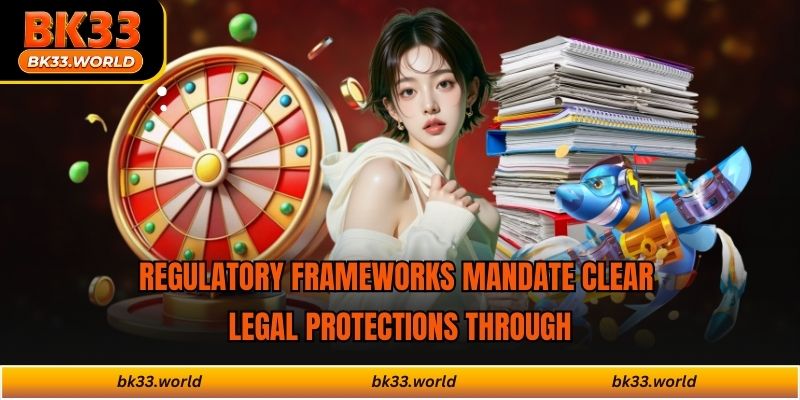 Regulatory frameworks mandate clear legal protections through