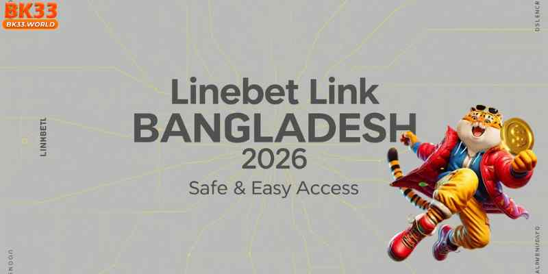 Linebet Link Bangladesh 2026: Safe & Easy Access