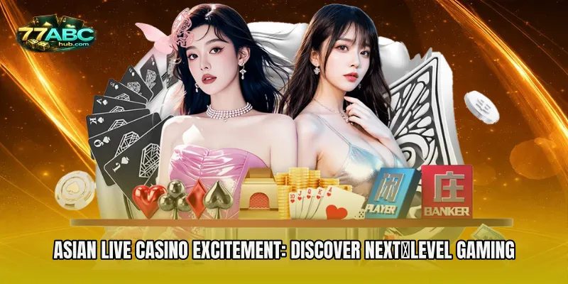 Asian Live Casino Excitement: Discover Next‑Level Gaming