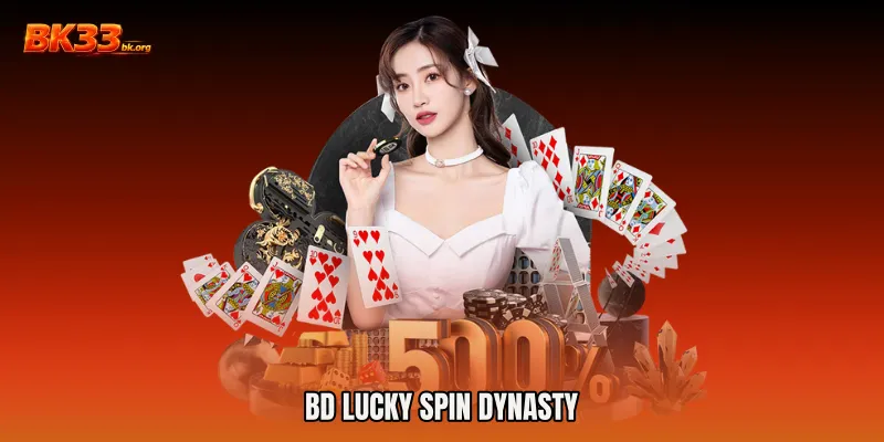 BD Lucky Spin Dynasty
