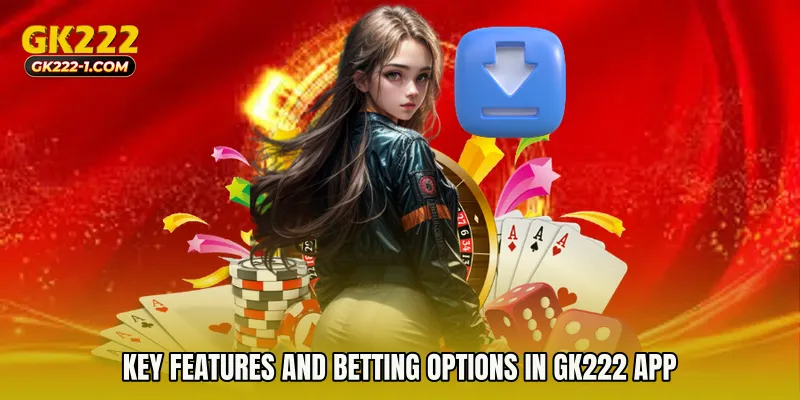 Key Features and Betting Options in GK222 app