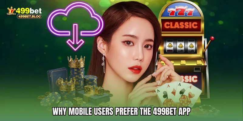Why Mobile Users Prefer the 499Bet app