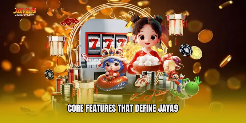 Core Features That Define Jaya9